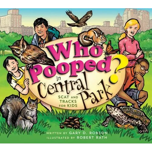 Who Pooped in Central Park?: Scat and Tracks for Kids