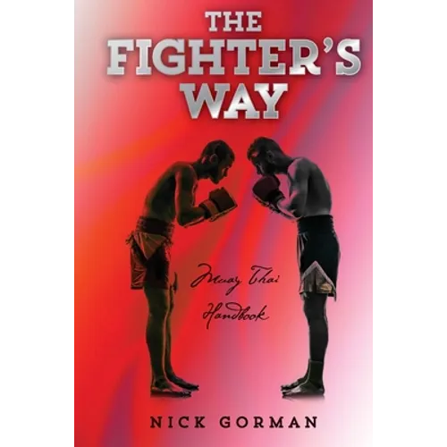 The Fighter's Way: Muay Thai Handbook
