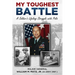 My Toughest Battle: A Soldier's Lifelong Struggle with Polio
