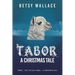 Tabor - A Christmas Tale: Tabor - the Littlest Camel - a Christmas Tale