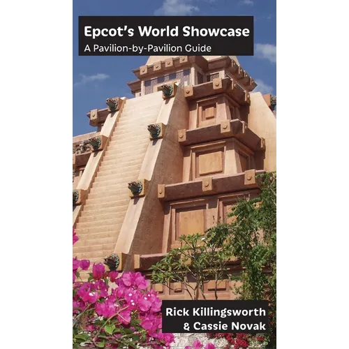Epcot's World Showcase: A Pavilion-by-Pavilion Guide