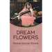 Dream Flowers: The Collected Works of Noor Inayat Khan with an Introduction by Pir Zia Inayat Khan