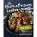 The Electric Pressure Cooker Cookbook: 200 Fast and Foolproof Recipes for Every Brand of Electric Pressure Cooker