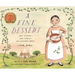 A Fine Dessert: Four Centuries, Four Families, One Delicious Treat