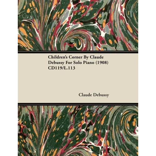 Children's Corner By Claude Debussy For Solo Piano (1908) CD119/L.113