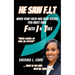 He Saw F.I.T: When Your Faith Has Been Tested You Must Have Faith In Thee
