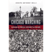 Chicago Marching: A History of Protest, Authority & Violence