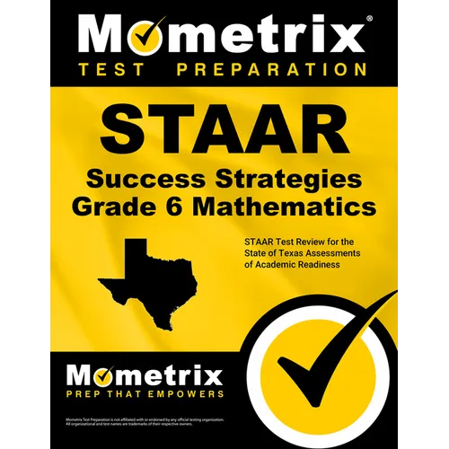 STAAR Success Strategies Grade 6 Mathematics Study Guide: STAAR Test Review for the State of Texas Assessments of Academic Readiness