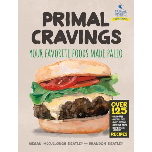 Primal Cravings: Your Favorite Foods Made Paleo