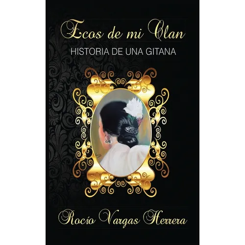 Ecos de mi clan: Historia de una gitana