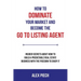 How to Dominate Your Market and Become the Go to Listing Agent: Insider Secrets about How to Build a Predictable Real Estate Business with the Freedom