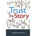 Trust the Story