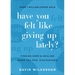Have You Felt Like Giving Up Lately?: Finding Hope and Healing When You Feel Discouraged