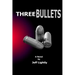 Three Bullets