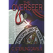 The Overseer: 2nd Edition