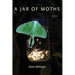 A Jar of Moths: Poems