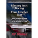 History Isn't Boring, Your Teacher Was: Mind Blowing Stories from American History in 90 Seconds or Less