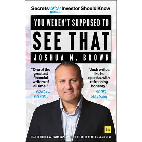 You Weren't Supposed to See That: Secrets Every Investor Should Know
