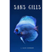 Sans Gills