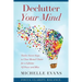 Declutter Your Mind: Twelve Secret Steps to Clear Mental Clutter For a Lifetime Of Peace And Bliss