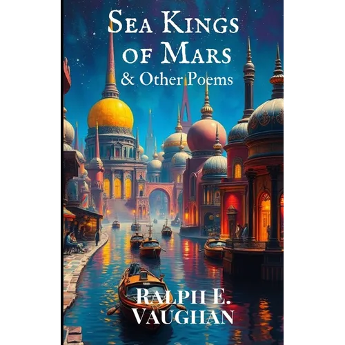 Sea Kings of Mars & Other Poems