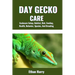Day Gecko Care: Enclosure Setup, Habitat, Diet, Feeding, Health, Behavior, Species, And Breeding