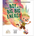 The Boy with Big, Big Energy