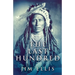 The Last Hundred: A Novel Of The Apache Wars
