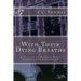 With Their Dying Breaths: A History of Waverly Hills Tuberculosis Sanatorium