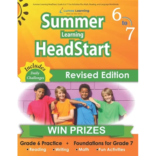 Summer Learning HeadStart, Grade 6 to 7: Fun Activities Plus Math, Reading, and Language Workbooks: Bridge to Success with Common Core Aligned Resourc