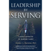 Leadership By Serving: Lessons Learned By An Academic Leader