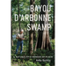 Bayou d'Arbonne Swamp: A Naturalist's Memoir of Place