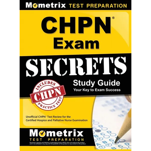 Chpn Exam Secrets Study Guide: Unofficial Chpn Test Review for the Certified Hospice and Palliative Nurse Examination