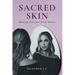 Sacred Skin: Healing From Within