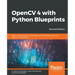 OpenCV 4 with Python Blueprints, Second Edition