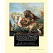 The House of the Wolfings (1889) a Tale of the House of the Wolfings and All the Kindreds of the Mark Written in Prose and in Verse: By: William Morri