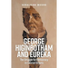 George Higinbotham and Eureka: The Struggle for Democracy in Colonial Victoria