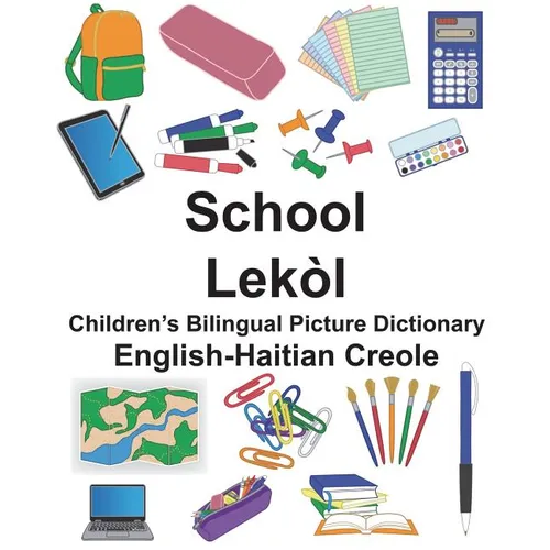 English-Haitian Creole School/Lekòl Children's Bilingual Picture Dictionary