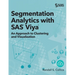 Segmentation Analytics with SAS Viya: An Approach to Clustering and Visualization (Hardcover edition)