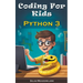 Coding For Kids: Python 3