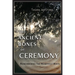The Ancient Bones of Ceremony: Remembering the Heartfelt Ways