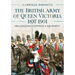The British Army of Queen Victoria, 1837-1901: Organization, Uniforms and Equipment