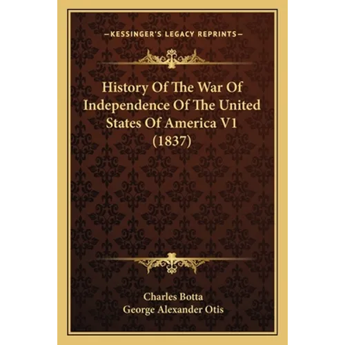 History Of The War Of Independence Of The United States Of America V1 (1837)