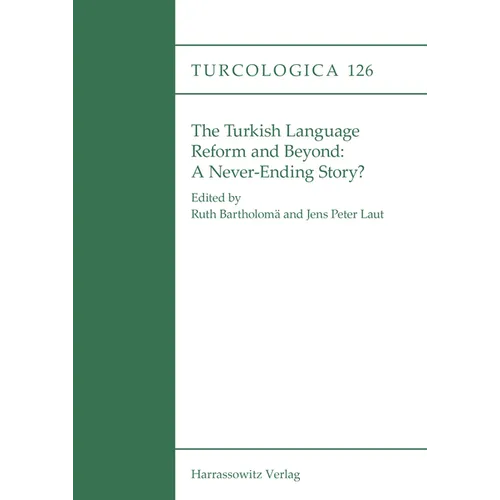 The Turkish Language Reform and Beyond: A Never-Ending Story?