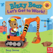 Bizzy Bear: Let's Get to Work!: (Interactive Board Book about a Job Site Including Trucks and Construction Vehicles for Toddlers - With Sturdy Tabs an