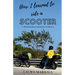 How I Learned to Ride a Scooter: a 4200-kilometre adventure in Mexico