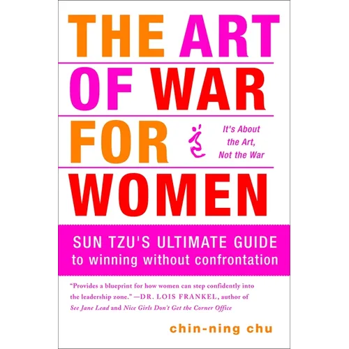 The Art of War for Women: Sun Tzu's Ultimate Guide to Winning Without Confrontation