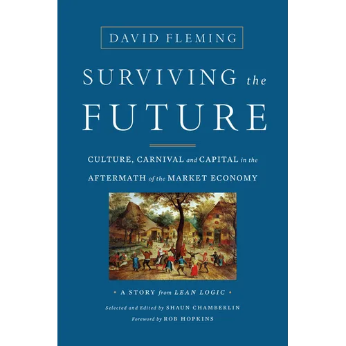 Surviving the Future: Culture, Carnival and Capital in the Aftermath of the Market Economy