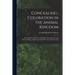 Concealing-Coloration in the Animal Kingdom: An Exposition of the Laws of Disguise Through Color and Pattern: Being a Summary of Abbott H. Thayer's Di
