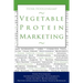 Vegetable Protein Marketing: Food Psychology, Nutrition & Health, Sustainability, Food Security, Biotechnology, Protein Applications in Meat, Food